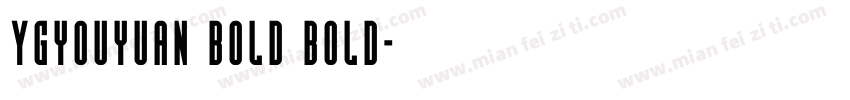 YGyouyuan Bold Bold字体转换